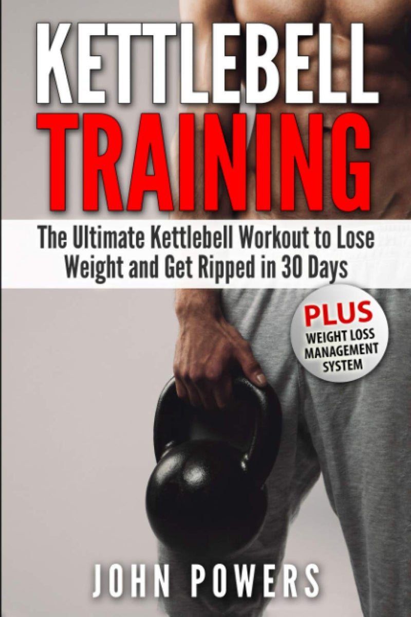 Laad afbeelding in Galerijviewer, Kettlebell Training: The Ultimate Kettlebell Workout to Lose Weight and Get Ripped in 30 Days: 1
