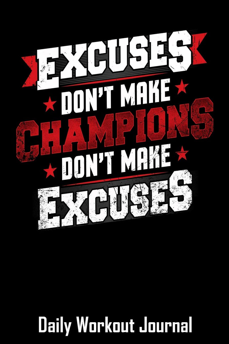Load image into Gallery viewer, Excuses Don't Make Champions Don't Make Excuses: Daily Workout Journal with One Rep Max and Treadmill Conversion Charts
