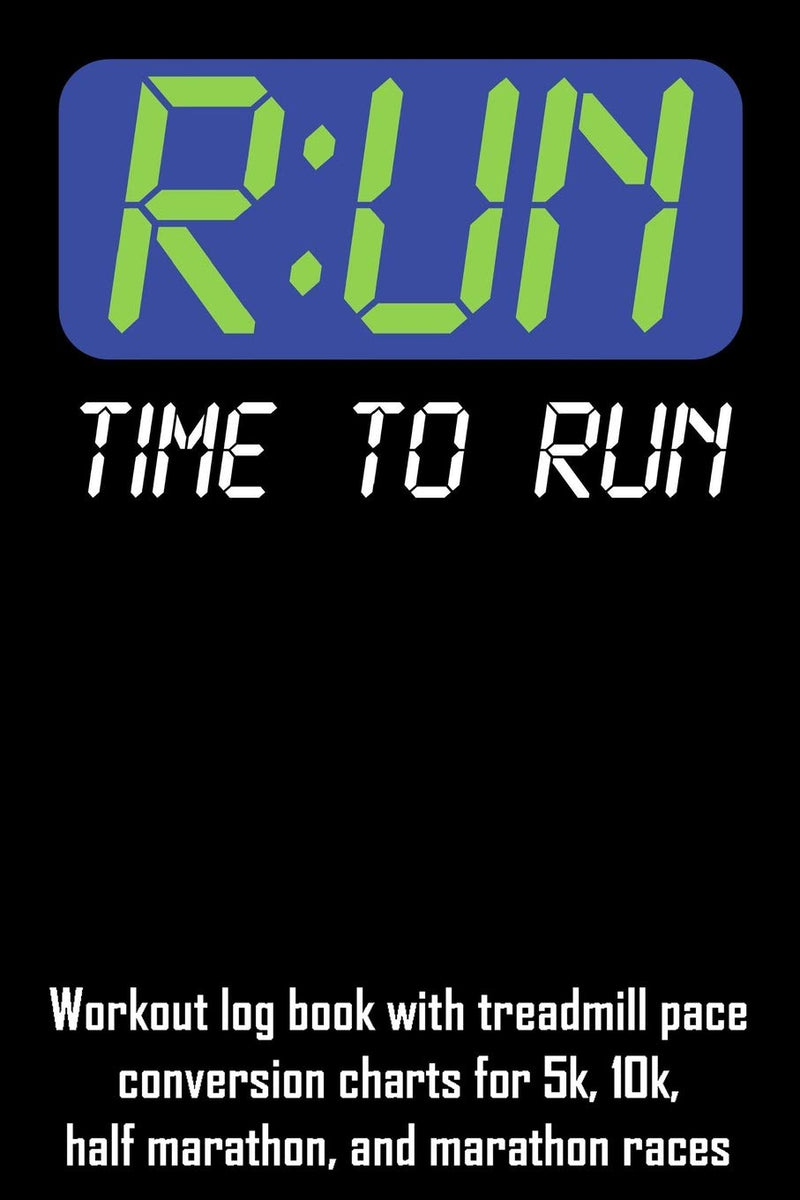 Laad afbeelding in Galerijviewer, R:UN Time To Run: Workout log book with treadmill pace conversion charts for 5k, 10k, half marathon, and marathon races
