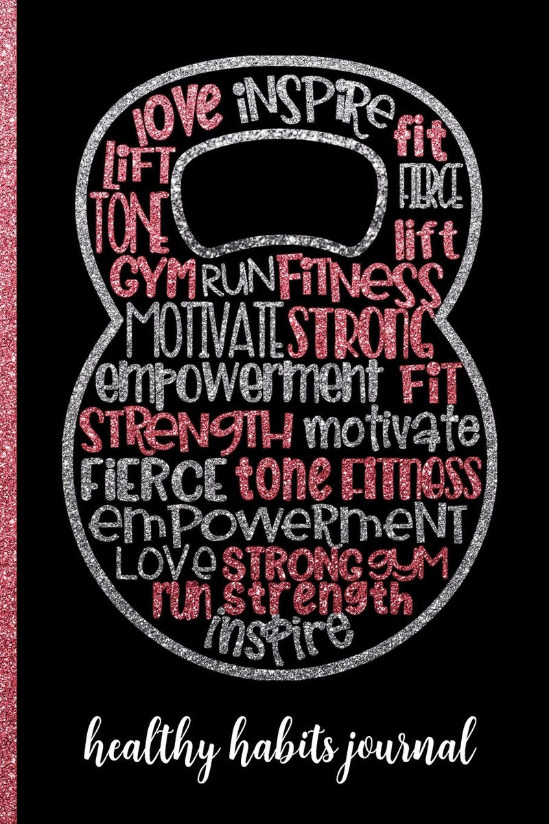 Load image into Gallery viewer, Healthy Habits Journal: Keep Track Water Intake, Steps &amp; Sleep - Fun Pink Kettlebell Cover Design - Keep Track Of Key Essentials To A Healthy Lifestyle
