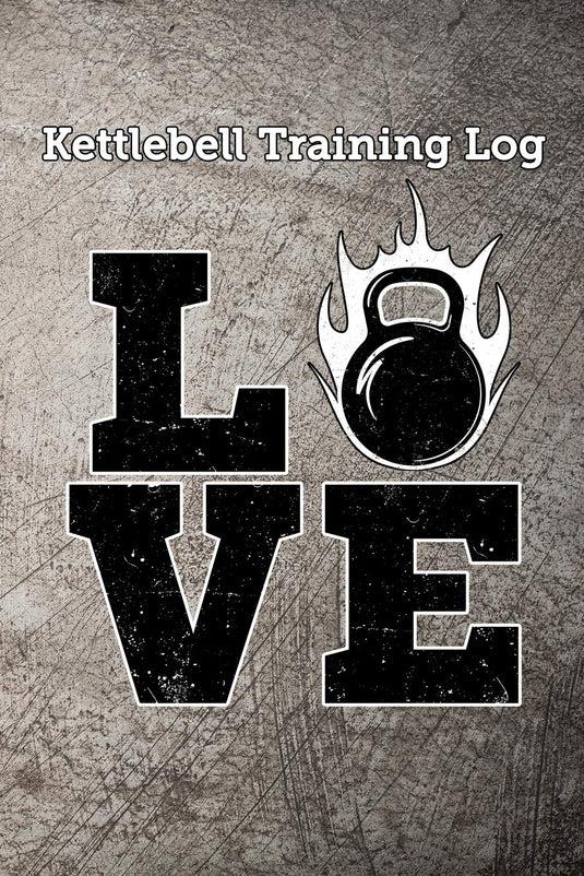 Kettlebell Training Log Love: Keep track of your kettlebell workout