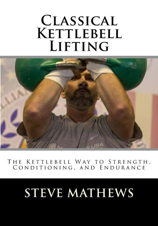 Classical Kettlebell Lifting: The Kettlebell Way to Strength, Conditioning, and Endurance - happygetfit.com