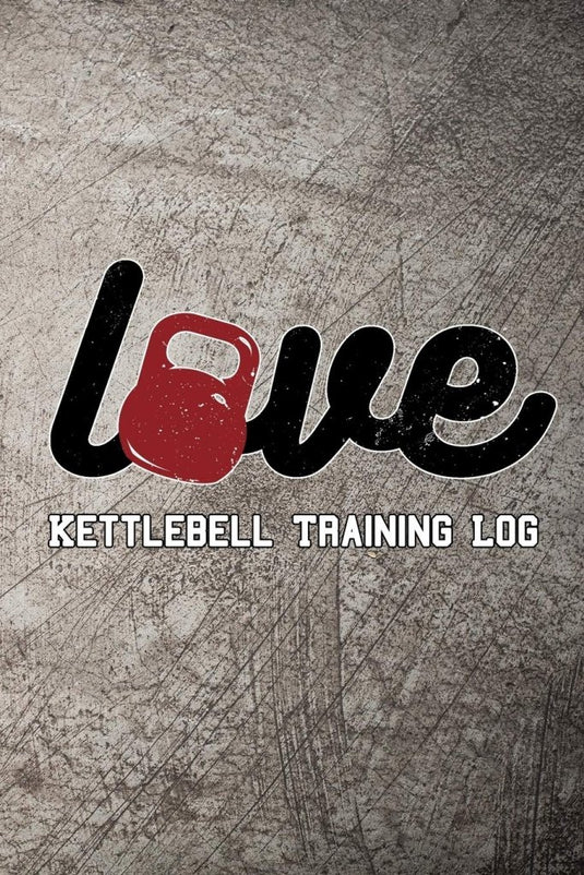 Love Kettlebell Training Log: Keep track of your workout progress - happygetfit.com