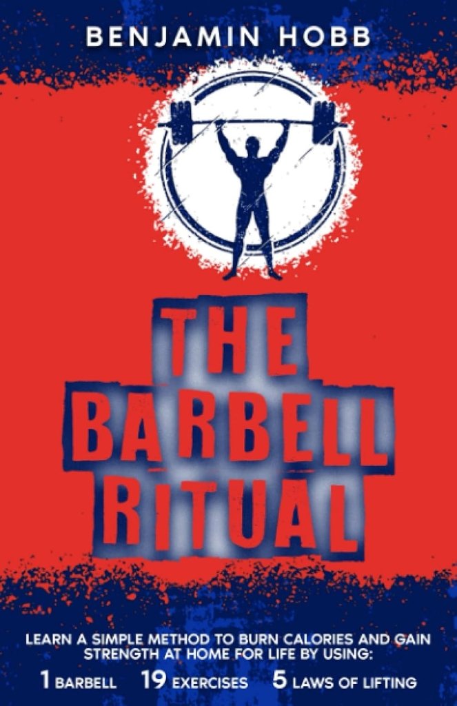 Laden Sie das Bild in Galerie -Viewer, The Barbell Ritual: LEARN A SIMPLE METHOD TO BURN CALORIES AND GAIN STRENGTH AT HOME FOR LIFE BY USING 1 BARBELL, 19 EXERCISES AND 5 LAWS OF LIFTING - happygetfit.com
