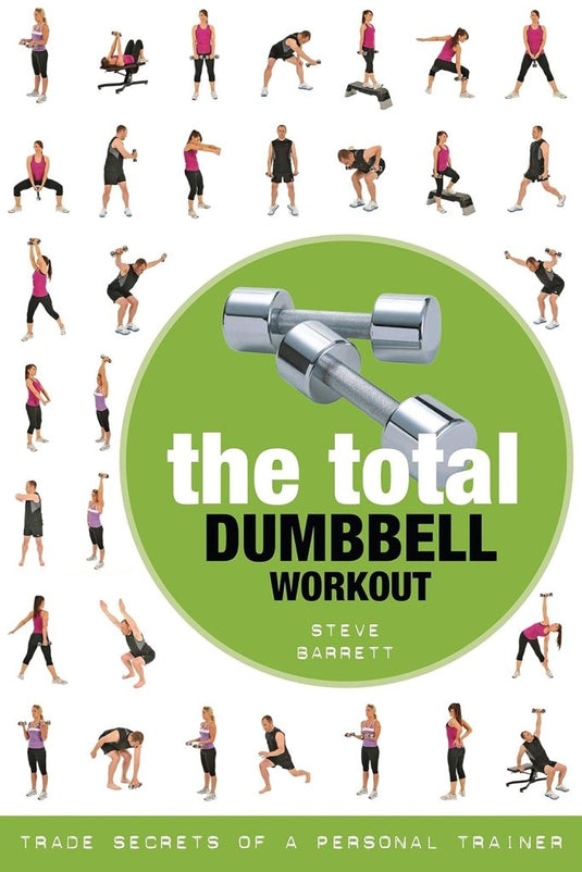 The Total Dumbbell Workout: Trade Secrets of a Personal Trainer - happygetfit.com