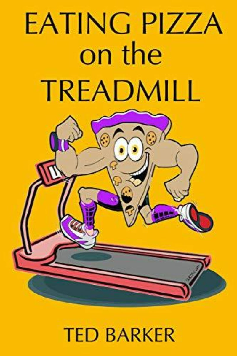 Laad afbeelding in Galerijviewer, Een eigenzinnige illustratie toont een cartoonpizzapunt die op een loopband rent, met daaronder de tekst &quot;Eating Pizza On The Treadmill&quot; ter ere van het overwinnen van verslavingen, en &quot;Ted Barker&quot;, dit alles tegen een zonnige gele achtergrond.

