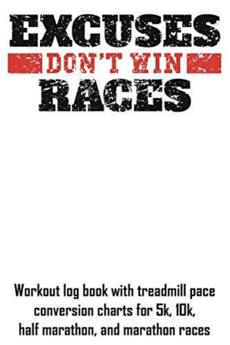 Laad afbeelding in Galerijviewer, Omslag van het trainingslogboek &quot;Excuses Don&#39;t Win Races&quot;, met conversietabellen voor loopbandtempo&#39;s van 5 km, 10 km, halve marathon en marathonraces om u te begeleiden bij uw fitnessreis.
