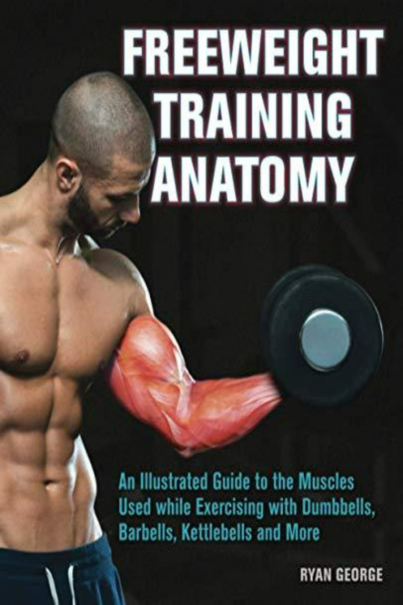 Laad afbeelding in Galerijviewer, De cover van &quot;Freeweight Training Anatomy&quot; toont een shirtloze man met een halter, waarbij zijn armspieren worden benadrukt. Dit boek is een geïllustreerde gids voor de spieren die worden gebruikt bij het trainen met halters, barbells, kettlebells en meer - een must-read voor iedereen die gepassioneerd is over krachttraining.
