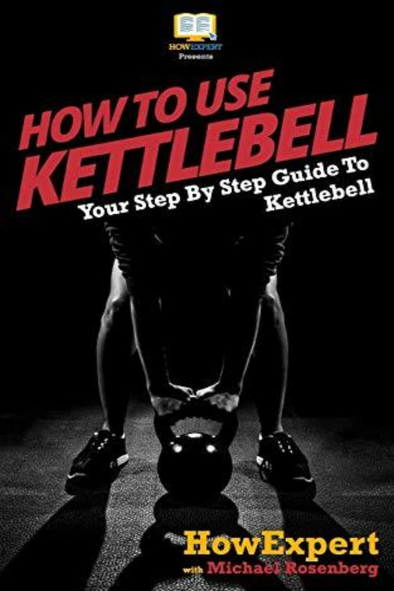 Load image into Gallery viewer, De omslag van het boek &quot;How To Use Kettlebell: Your Step By Step Guide To Using Kettlebells&quot; van Michael Rosenberg toont een silhouet van functionele kettlebellbewegingen tegen een donkere achtergrond, met de nadruk op ballistische trainingstechnieken.
