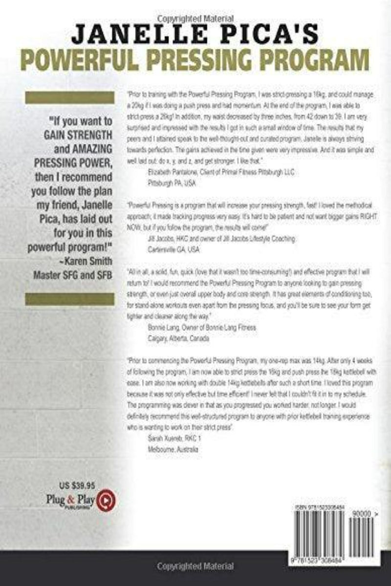 Laad afbeelding in Galerijviewer, De achterkant van &quot;Janelle Pica&#39;s Powerful Pressing Program: The Quest for the Kettlebell 1-Rep Max Military Press&quot; bevat getuigenissen en een gedetailleerde programmabeschrijving met technieken zoals de kettlebell press om krachttraining te verbeteren. Ontgrendel uw potentieel voor $ 39,95.
