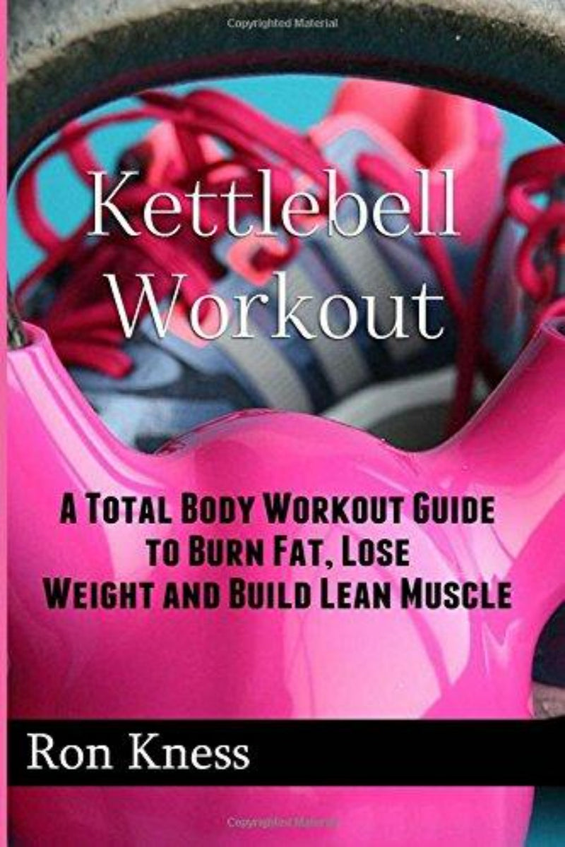 Load image into Gallery viewer, Omslag van &quot;Kettlebell Workout: A Total Body Workout Guide to Burn Fat, Lose Weight and Build Lean Muscle&quot; door Ron Kness, met daarop een roze kettlebell.
