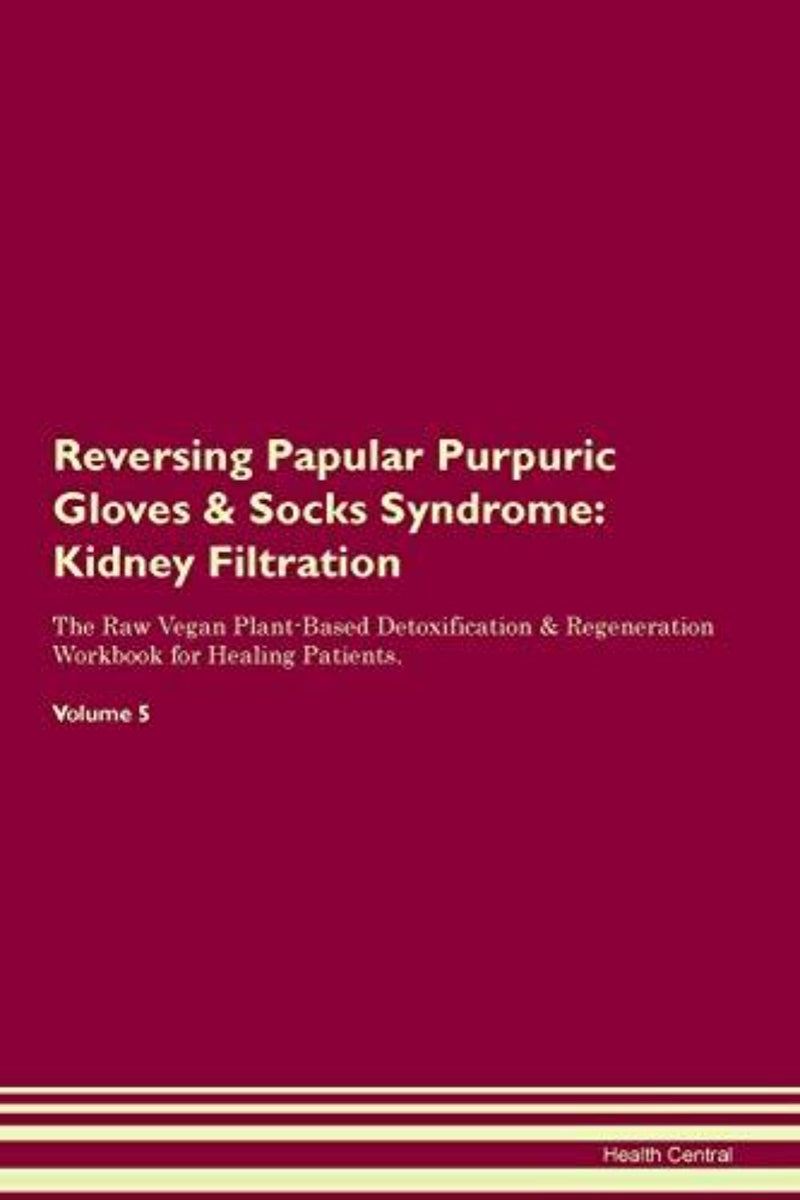 Laad afbeelding in Galerijviewer, De omslag van het boek &quot;Reversing Papular Purpuric Gloves &amp; Socks Syndrome: Kidney Filtration&quot;, deel 5, heeft een kastanjebruine achtergrond en is een werkboek voor mensen die zich richten op rauwe veganistische detox en het stellen van gezondheidsdoelen.
