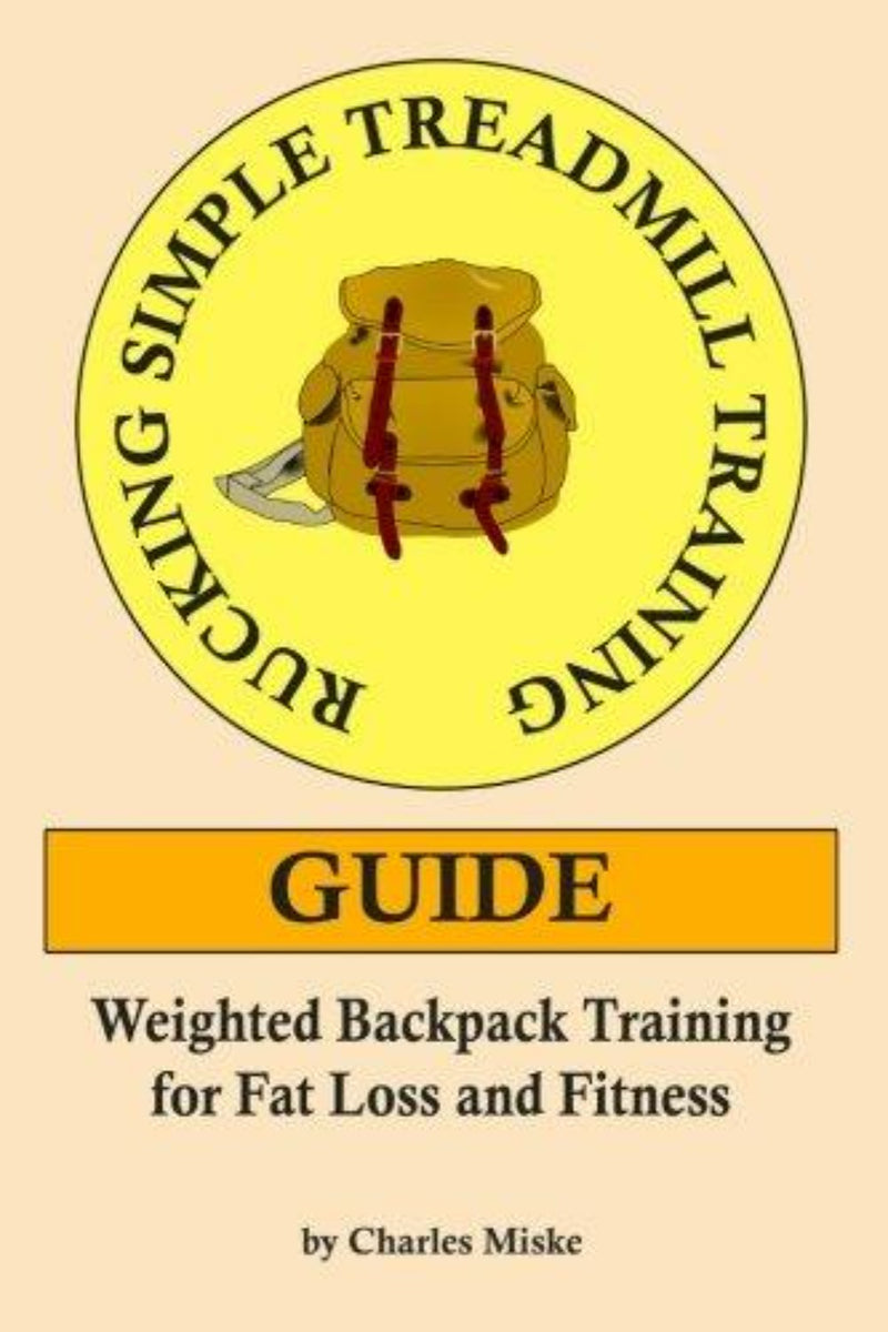 Load image into Gallery viewer, De omslag van het boek, getiteld &quot;Rucking Simple Treadmill Training Guide: Weighted Backpack Training for Fat Loss and Fitness&quot; van Charles Miske, bevat een illustratie van een rugzak. Hierin worden ruckingprincipes gecombineerd met trainingen op de loopband voor effectieve vetverbranding.
