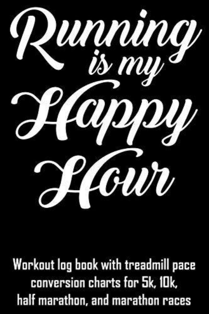 Load image into Gallery viewer, Tekst op een zwarte achtergrond luidt: &quot;Running Is My Happy Hour. Houd je voortgang bij met dit trainingslogboek met loopbandtempoconversietabellen voor 5 km, 10 km, halve marathon en marathonraces.
