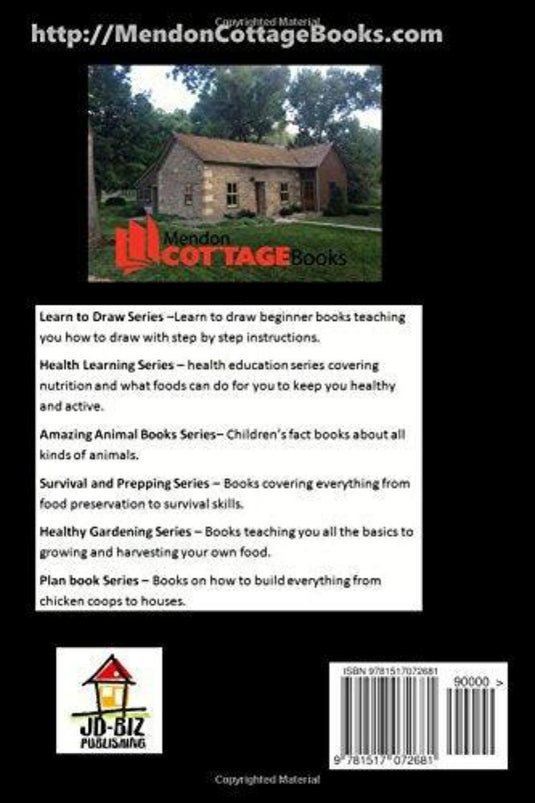 De achterkant van het boek toont een stenen huisje met het logo van Mendon Cottage Books, ISBN en website. Het bevat series over tekenen, gezondheid, dierenverzorging, overlevingsvaardigheden en tuinieren. Ontdek de gezondheidsvoordelen in "The Basics of Kettlebell Exercises" van JD-Biz Publishing.